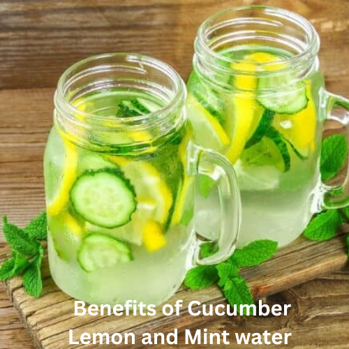 benefits of cucumber lemon and mint water